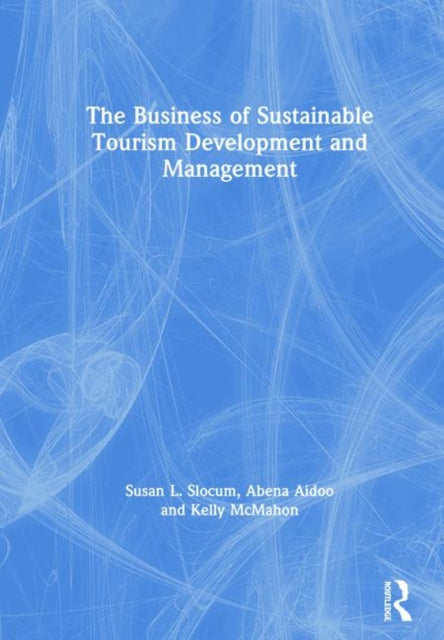Book cover of: Business of Sustainable Tourism Development and Management. By: Susan L. Slocum