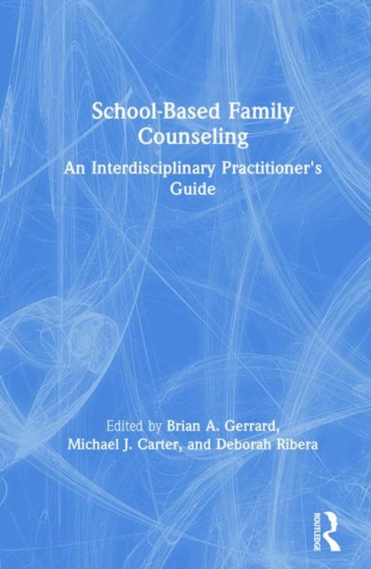 Book cover of: School-Based Family Counseling. By: Brian A. Gerrard