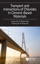 Book cover of: Transport and Interactions of Chlorides in Cement-based Materials. By: Caijun Shi