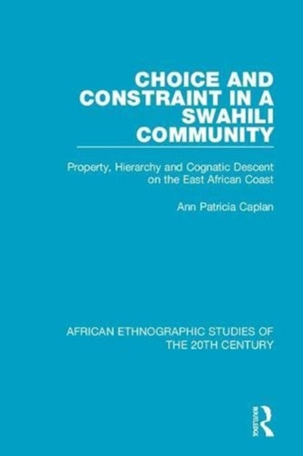 Book cover of: Choice and Constraint in a Swahili Community. By: Ann Patricia Caplan
