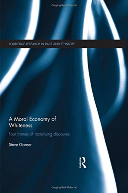 Book cover of: Moral Economy of Whiteness. By: Steve Garner