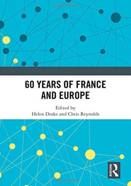 Book cover of: 60 years of France and Europe. By: Helen Drake