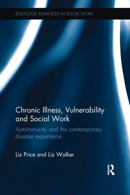 Book cover of: Chronic Illness, Vulnerability and Social Work. By: Liz Price