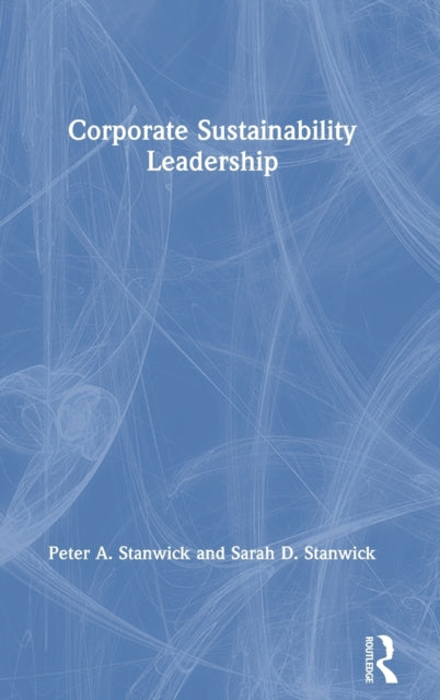 Book cover of: Corporate Sustainability Leadership. By: Peter A. Stanwick