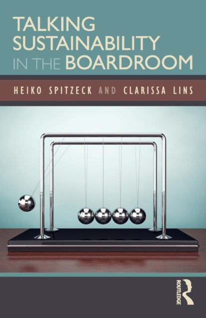 Book cover of: Talking Sustainability in the Boardroom. By: Heiko Spitzeck