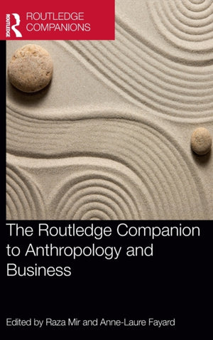 Routledge Companion to Anthropology and Business