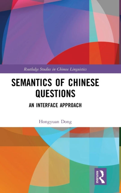 Book cover of: Semantics of Chinese Questions. By: Hongyuan Dong