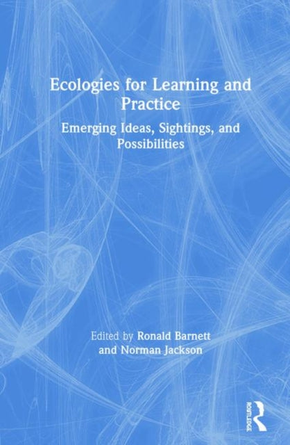 Book cover of: Ecologies for Learning and Practice. By: Ronald Barnett