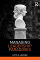 Book cover of: Managing Leadership Paradoxes. By: Lotte Luscher
