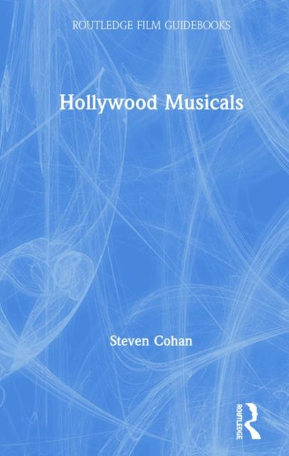 Book cover of: Hollywood Musicals. By: Steve Cohan