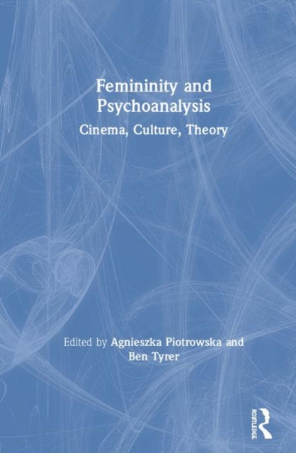 Book cover of: Femininity and Psychoanalysis. By: Agnieszka Piotrowska