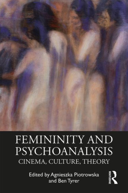 Book cover of: Femininity and Psychoanalysis. By: Agnieszka Piotrowska