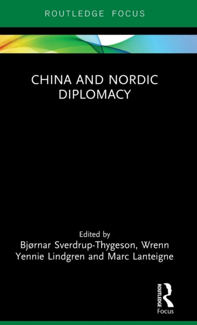 Book cover of: China and Nordic Diplomacy. By: Bjørnar Sverdrup-Thygeson