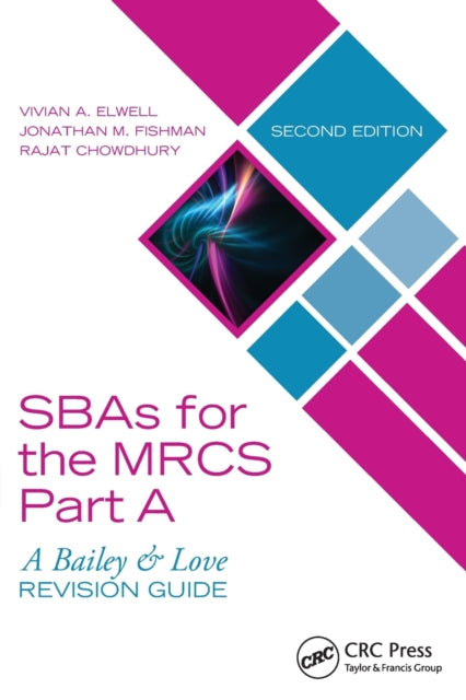 Book cover of: SBAs for the MRCS Part A: A Bailey & Love Revision Guide. By: Vivian A Elwell