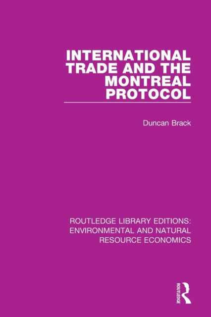 Book cover of: International Trade and the Montreal Protocol. By: Duncan Brack