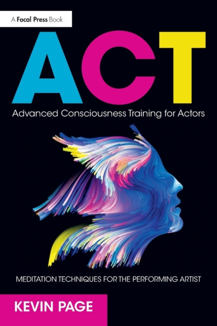 Book cover of: Advanced Consciousness Training for Actors. By: Kevin Page