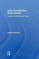 Book cover of: Data Visualization Made Simple. By: Kristen Sosulski