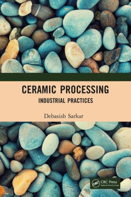 Book cover of: Ceramic Processing. By: Debasish Sarkar
