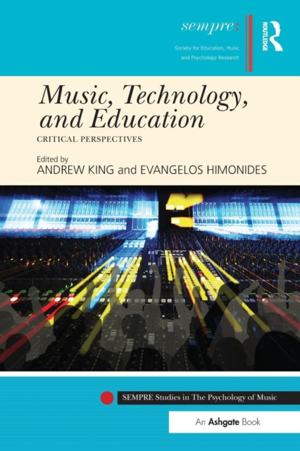 Book cover of: Music, Technology, and Education. By: Andrew King