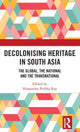 Book cover of: Decolonising Heritage in South Asia. By: Himanshu Prabha Ray