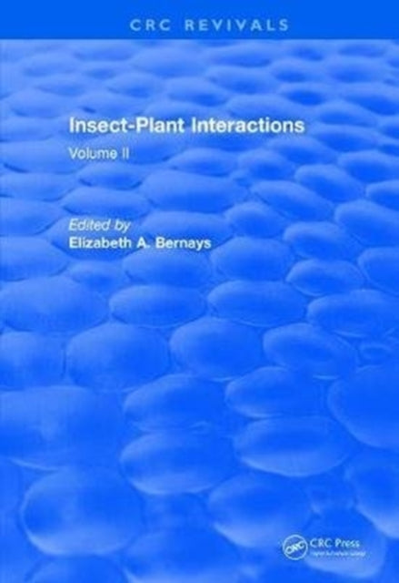 Book cover of: Insect-Plant Interactions (1990). By: Elizabeth A. Bernays