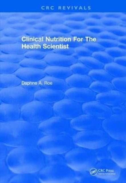 Clinical Nutrition For The Health Scientist