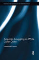 Book cover of: American Smuggling as White Collar Crime. By: Lawrence Karson