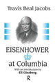 Book cover of: Eisenhower at Columbia. By: Travis Jacobs
