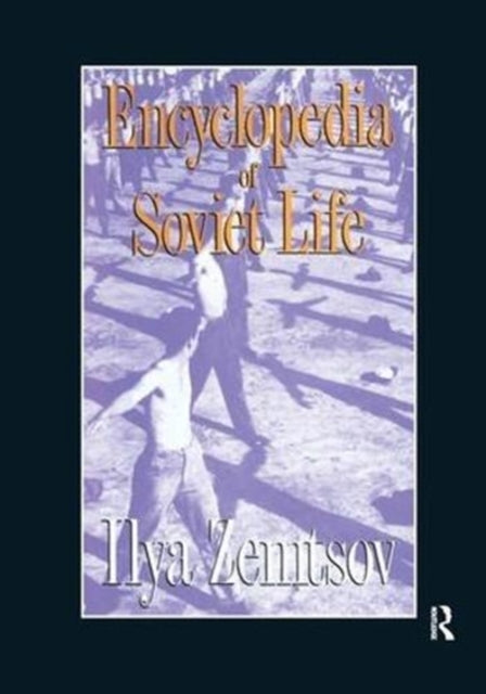 Book cover of: Encyclopaedia of Soviet Life. By: Ilya Zemtsov