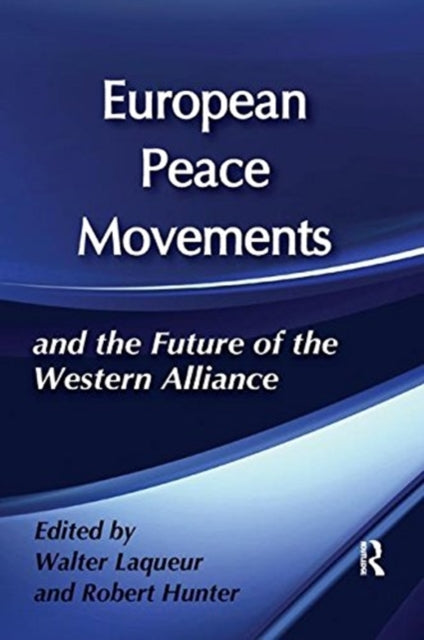 Book cover of: European Peace Movements and the Future of the Western Alliance. By: Walter Laqueur