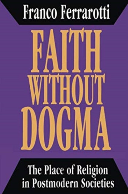 Book cover of: Faith without Dogma. By: Franco Ferrarotti