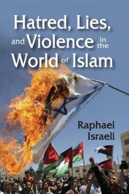 Book cover of: Hatred, Lies, and Violence in the World of Islam. By: Raphael Israeli