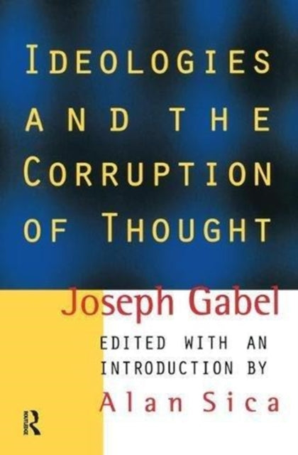Book cover of: Ideologies and the Corruption of Thought. By: Joseph Gabel