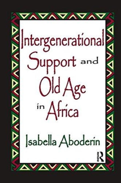 Book cover of: Intergenerational Support and Old Age in Africa. By: Isabella Aboderin