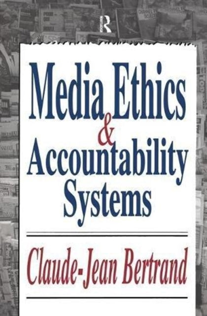 Book cover of: Media Ethics and Accountability Systems. By: Claude-Jean Bertrand