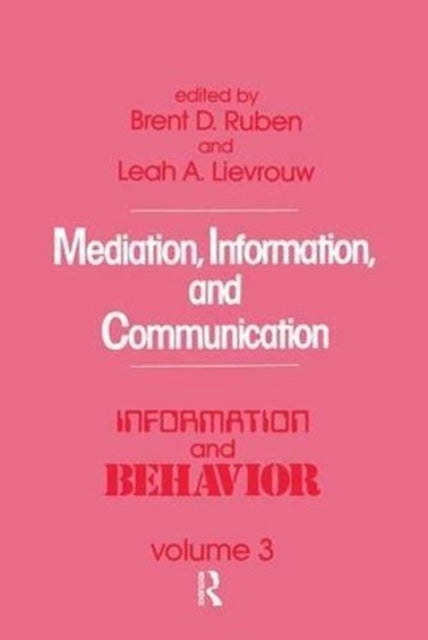 Book cover of: Mediation, Information, and Communication. By: Brent D. Ruben