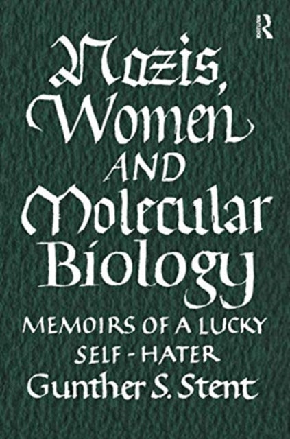 Book cover of: Nazis, Women and Molecular Biology. By: Gunther Stent