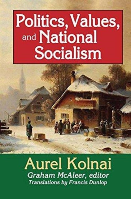 Book cover of: Politics, Values, and National Socialism. By: Aurel Kolnai