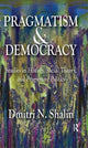 Book cover of: Pragmatism and Democracy. By: Dmitri N. Shalin