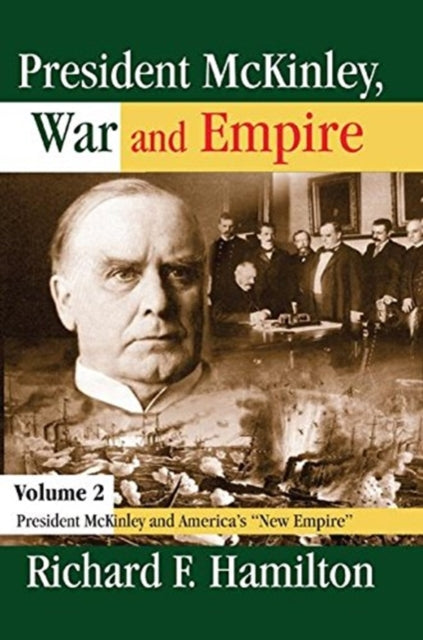 Book cover of: President McKinley, War and Empire. By: Richard F. Hamilton