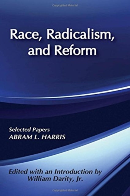 Race, Radicalism, and Reform