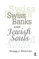 Book cover of: Swiss Banks and Jewish Souls. By: Gregg Rickman