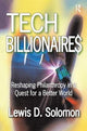 Book cover of: Tech Billionaires. By: Lewis D. Solomon