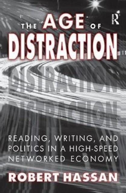 Book cover of: Age of Distraction. By: Robert Hassan