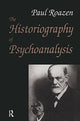 Book cover of: Historiography of Psychoanalysis. By: Paul Roazen