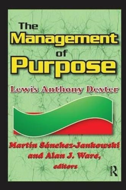 Book cover of: Management of Purpose. By: Lewis Anthony Dexter