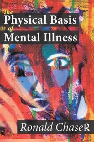 Physical Basis of Mental Illness