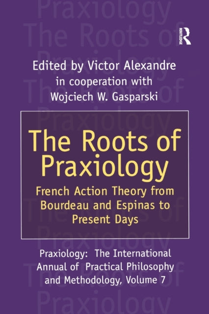 Book cover of: Roots of Praxiology. By: Victor Alexandre