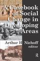 Book cover of: Casebook of Social Change in Developing Areas. By: Arthur H. Niehoff