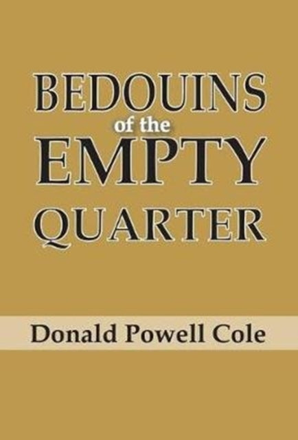 Book cover of: Bedouins of the Empty Quarter. By: Donald Powell Cole